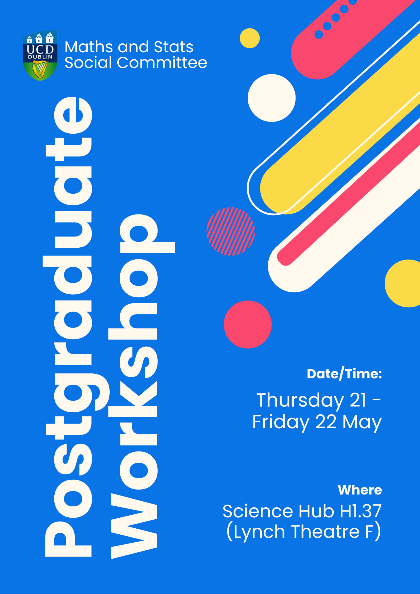 UCD Maths & Stats Postgraduate Workshop — 21–22 May